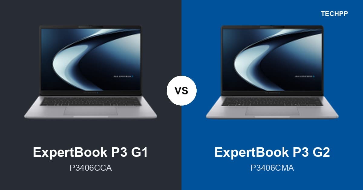 ASUS ExpertBook P3 G1 (P3406CCA) vs ASUS ExpertBook P3 G2 (P3406CMA)