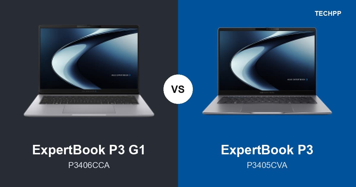 ASUS ExpertBook P3 G1 (P3406CCA) vs ASUS ExpertBook P3 (P3405CVA)