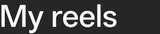 My reels icon in Edits